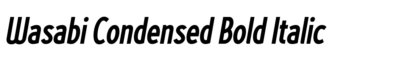 Wasabi Condensed Bold Italic
